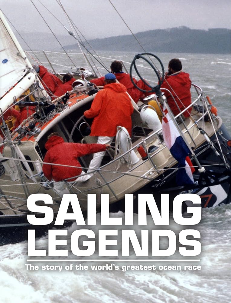 Sailing Legends - The Story of the World's Greatest Ocean Race - Whitbread/Volvo Ocean Race 1973-2009 - Fisher, Bob and Pickthall, Barry