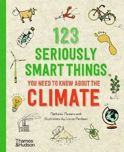 123 Seriously Smart Things You Need to Know About the Climate - Masters, Mathilda and Perdieus, Louize