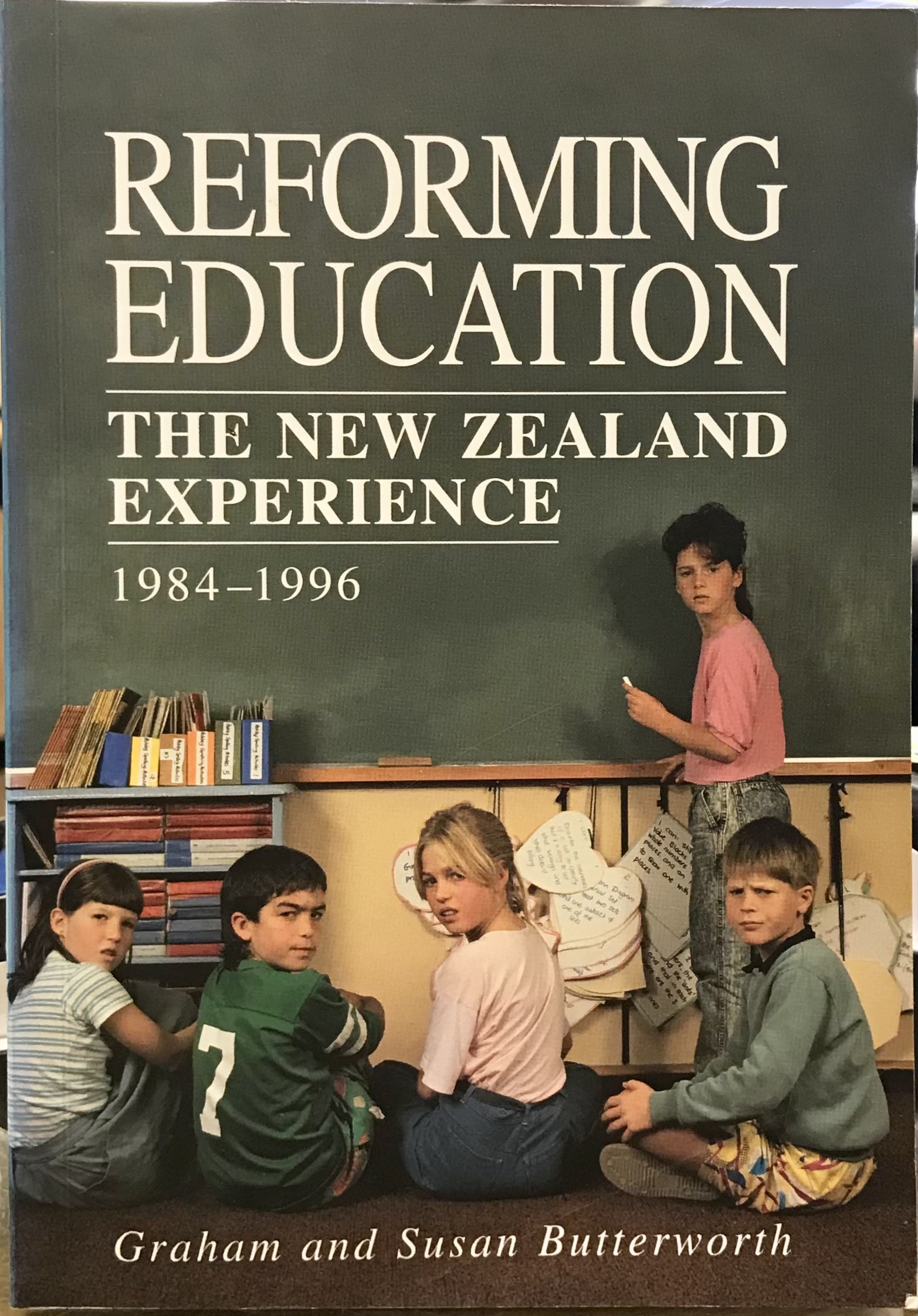 Reforming Education - The New Zealand Experience 1984-1996 - Butterworth, Graham Victor and Butterworth, Susan