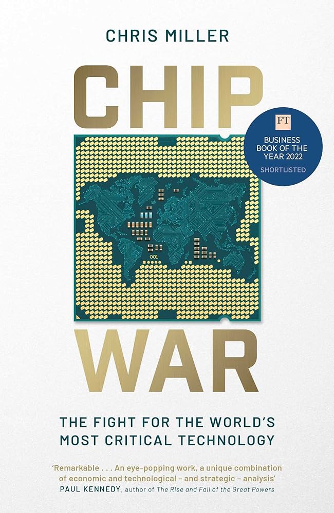 Chip War - The Fight for the World's Most Critical Technology - Miller, Chris