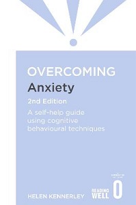 Overcoming Anxiety, 2nd Edition - A self-help guide using cognitive behavioural techniques  - Harford, Tim