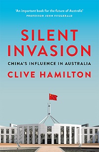 Silent Invasion - China's Influence in Australia  - Hamilton, Clive