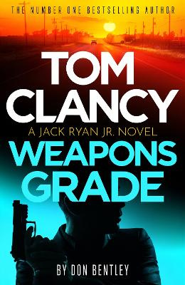 Tom Clancy - Weapons Grade - A Jack Ryan JR. Novel - Bentley, Don