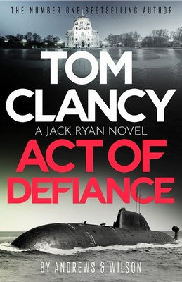 Tom Clancy - Act of Defiance - A Jack Ryan Novel - Andrews & Wilson