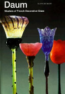 Daum: Masters of French Decorative Glass. - Bacri, Clotilde