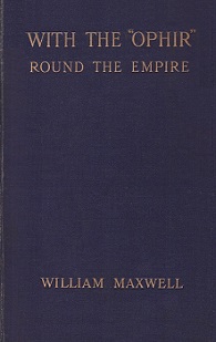 With the Ophir Round the Empire - An Account of the Tour of the Prince and Princess of Wales, 1901 - Maxwell, William