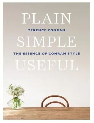 Plain Simple Useful - The Essence of Conran Style - Conran, Terence