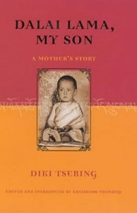 Dalai Lama, My Son - A Mother's Story - Tsering, Diki