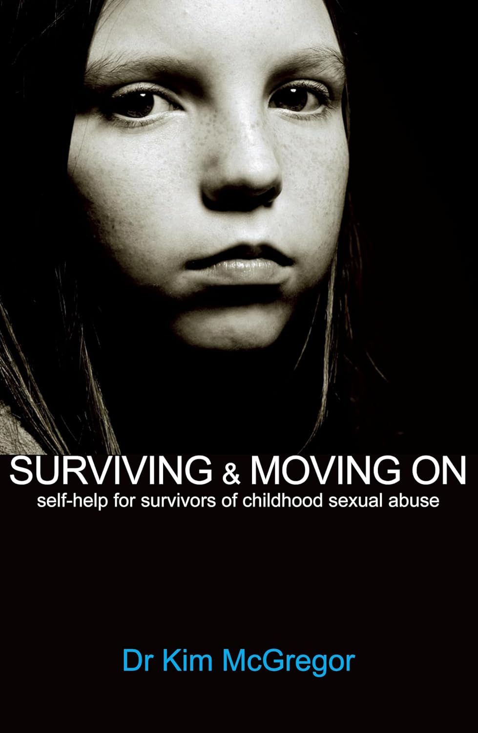 Surviving and Moving On - Self-Help for Survivors of Childhood Sexual Abuse - McGregor, Dr Kim