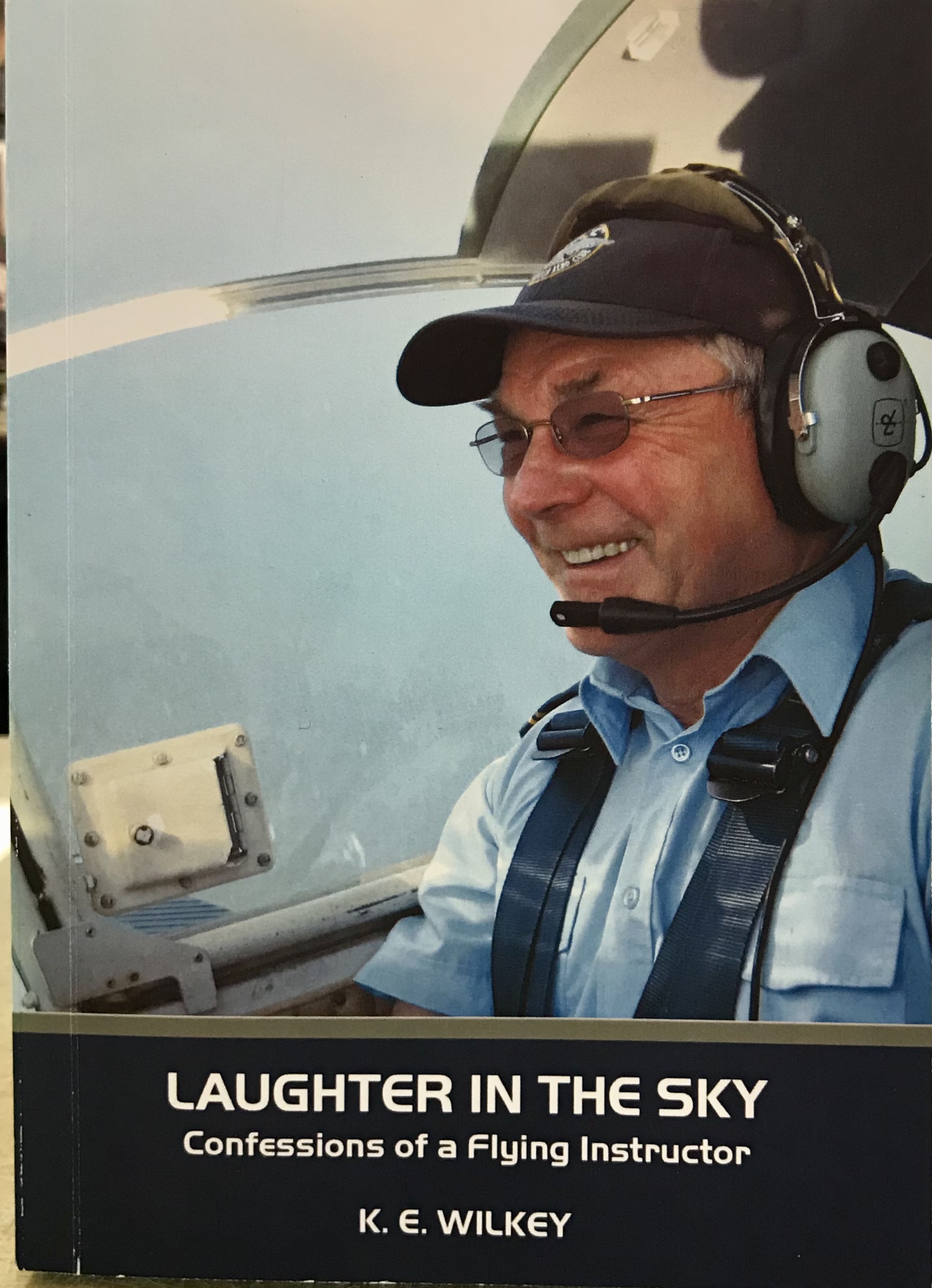 Laughter in the Sky - Confessions of a Flying Instructor - Wilkey, K E 