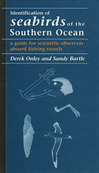 Identification of Seabirds of the Southern Ocean - A Guide for Scientific Observers Aboard Fishing Vessels - Onley, Derek and Bartle, Sandy