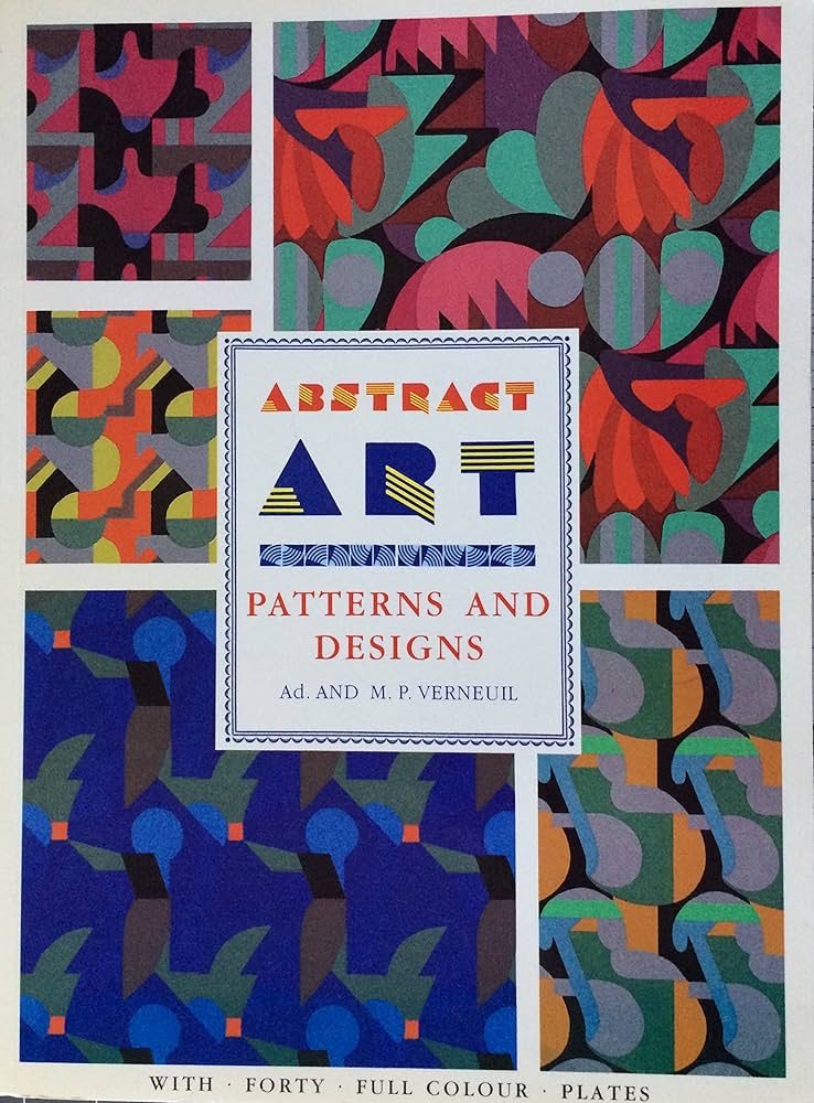 Abstract Art - Patterns and Designs (With Forty Full Colour Plates) - Verneuil, Ad and Verneuil, M P