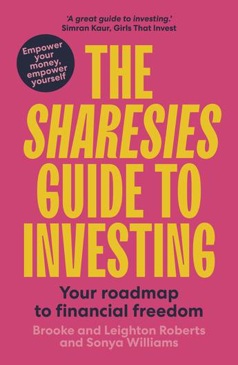 The Sharesies Guide to Investing: Your roadmap to financial freedom - Roberts, Brooke and Roberts,Leighton