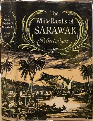 The White Rajahs of Sarawak - Payne, Robert