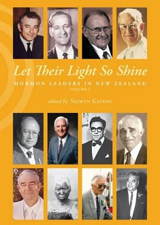 Let Their Light So Shine - Mormon Leaders in New Zealand (Volume 3) - Katene, Selwyn (Ed)