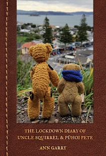 The Lockdown Diary of Uncle Squirrel and Puhoi Pete - Garry, Ann