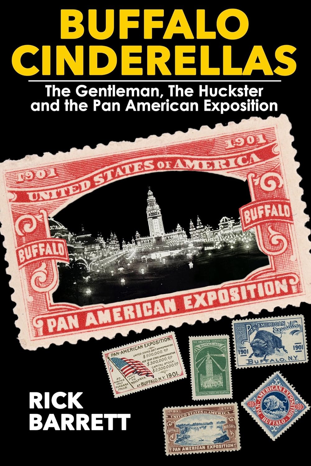 Buffalo Cinderellas - The Gentleman, The Huckster and the Pan American Exposition - Barrett, Rick