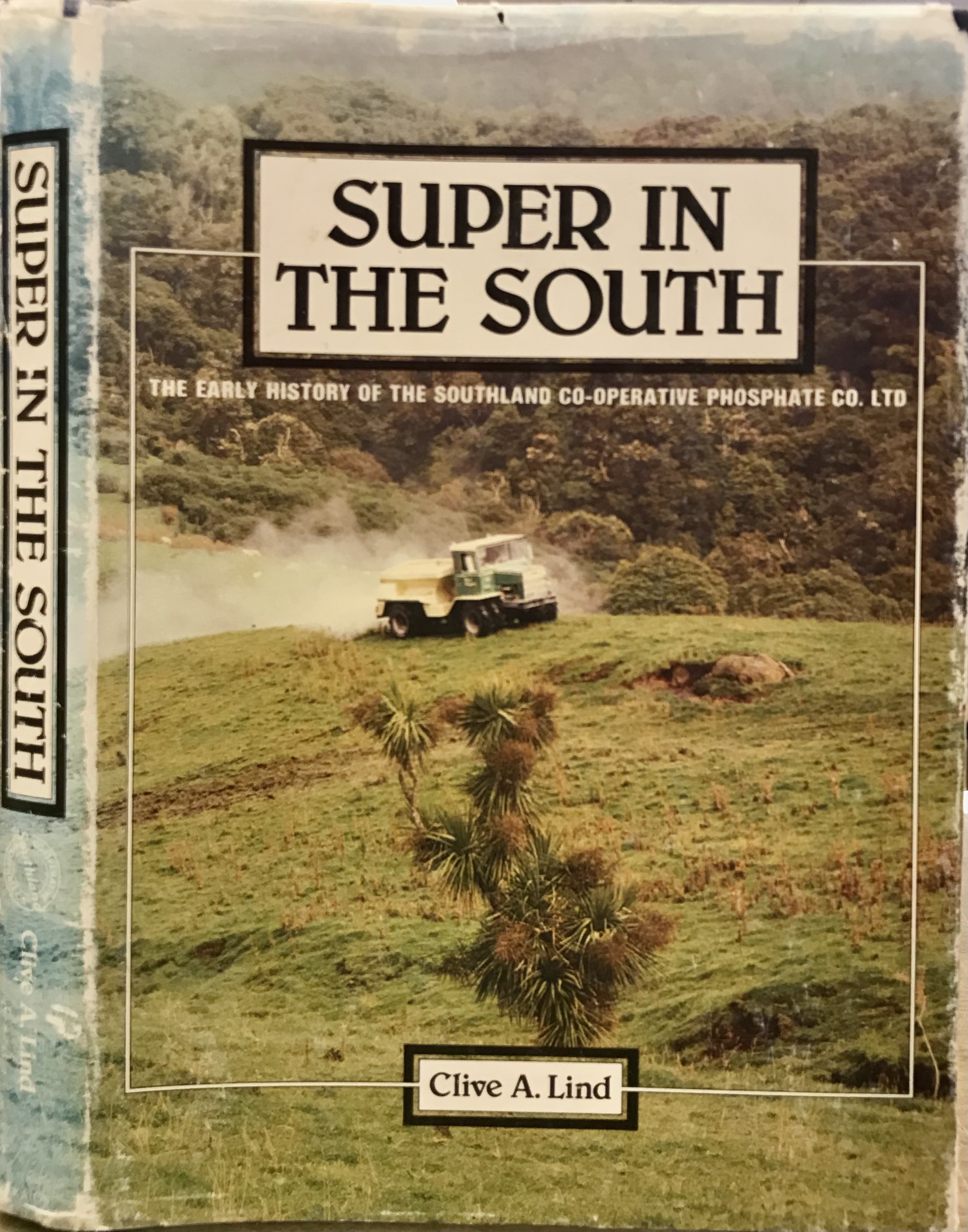 Super in the South: The Early History of The Southland Co-Operative Phosphate Co. LTD - A. Lind, Clive