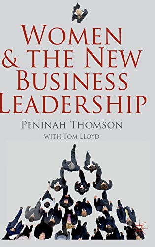 Women and the New Business Leadership - Thomson, Peninah & Lloyd, Tom