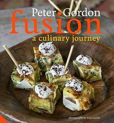 Fusion - a culinary journey - Gordon, Peter