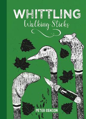 Whittling Walking Sticks - Benson, Peter