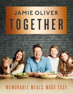 Together  - Memorable Meals Made Easy - Oliver, Jamie