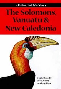 Birds of The Solomons, Vanuatu & New Caledonia - Helm Field Guides - Doughty, Chris., Day, Nicolas &  Plant, Andrew