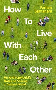 How to Live with Each Other - Samanani, Farhan