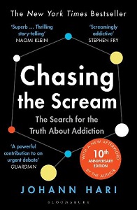 Chasing the Scream - The Search for the Truth About Addiction - Hari, Johann