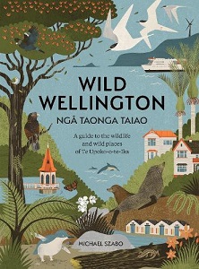 Wild Wellington - Nga Taonga Taiao - Szabo, Michael