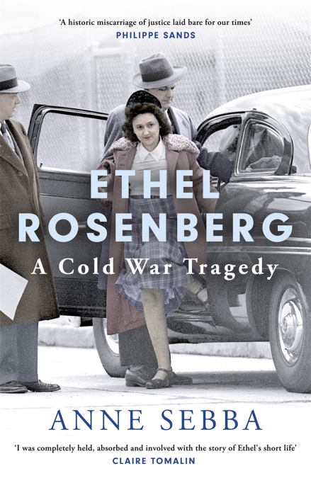 Ethel Rosenberg - A Cold War Tragedy - Sebba, Anne