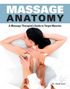 Massage Anatomy - A Comprehensive Guide - Ellsworth, Abby & Altman, Peggy