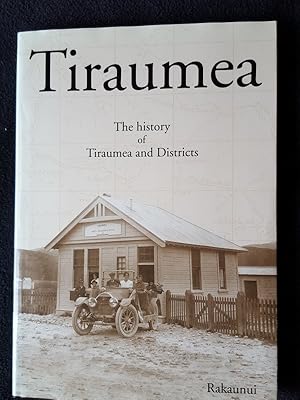 Tiraumea. The History of Tiraumea and Districts Including Rakaunui - Burns, Ngaire (Compiler) & White, Jill (Editor)]