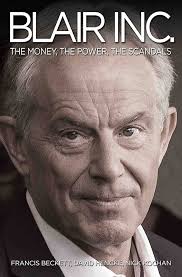 Blair Inc. - The Wars, the Money, the Scandals  - Beckett,  Francis and Hencke, David