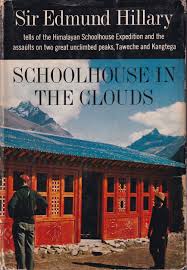 Schoolhouse in the Clouds - Hillary, Sir Edmund