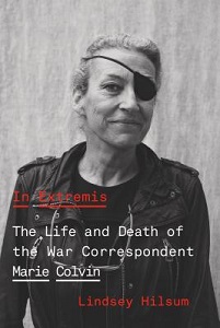 In Extremis - The Life of War Correspondent Marie Colvin - Hilsum, Lindsey