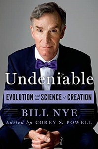 Undeniable - Evolution and the Science of Creation - Nye, Bill