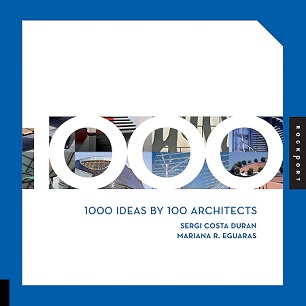 1000 Ideas by 100 Architects - Duran, Sergi and Eguaras, Mariana