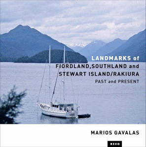 Landmarks of Fiordland, Southland and Stewart Island/Rakiura - Past and Present - Gavalas, Marios