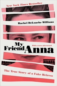  My Friend Anna - The true story of Anna Delvey, the fake heiress of New York City  - Connell, Evan