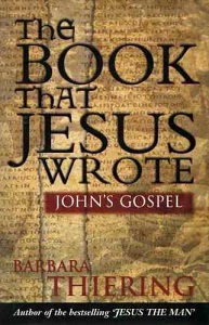 The Book That Jesus Wrote - John's Gospel  - Thiering, Barbara