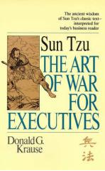 The Art of War for Executives - The Ancient Wisdom of Sun Tzu's Classic Text - Interpreted for Today's Business Reader - Sun Tzu & Krause, Donald G.