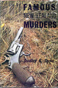 Famous New Zealand Murders - Dyne, Dudley G.