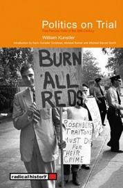 Politics on Trial - Five Famous Trials of the 20th Century - Kunstler, William