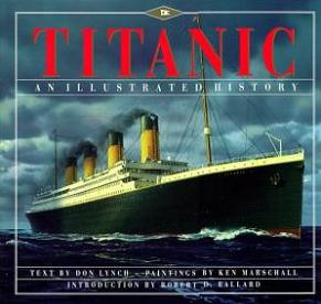 Titanic - An Illustrated History - Lynch, Don and Marschall, Ken (paintings)