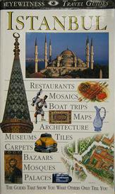 DK Eyewitness Travel Guides - Istanbul - Mosaics, Boat Trips, Maps, Architecture, Museums, Tiles, Carpets, Bazaars, Mosques, Palaces... - Inman, Nick (editor) and DK