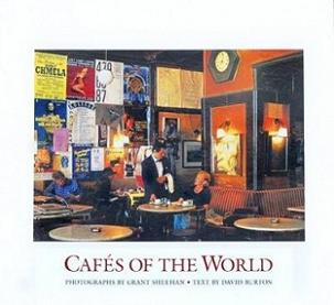 Cafes of the World - Sheehan, Grant (photography) and Burton, David (text)