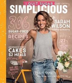 Simplicious - I Quit Sugar - 306 Sugar-Free So-Nutritious-It-Hurts Recipes... - Wilson, Sarah