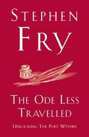 The Ode Less Travelled - Unlocking the Poet Within - Fry, Stephen