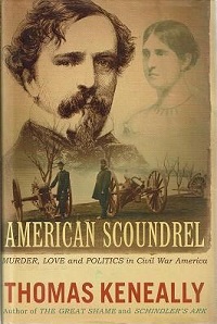 American Scoundrel - Murder, Love and Politics in Civil War America - Keneally, Thomas